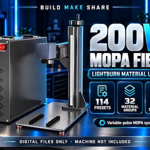 May include: A 200W MOPA fiber laser marking machine with a metallic base and vertical column. Text includes BUILD MAKE SHARE, 200W MOPA FIBER, LIGHTBURN MATERIAL LIBRARY, 114 PRESETS, 32 MATERIAL GROUPS, .CLB DIGITAL DOWNLOAD, and DIGITAL FILES ONLY.