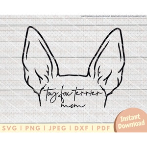 May include: Black and white line art illustration of a toy fox terrier's ears with the text "Toy Fox Terrier Mom" underneath.
