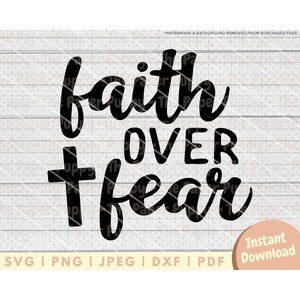 Faith Over Fear SVG File - PNG, PDF, Dxf, Cut File for Cutters and More - Christian Instant Digital Download - Clipart Vector