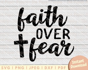 Archivo SVG Faith Over Fear - PNG, PDF, Dxf, archivo cortado para cortadores y más - Descarga digital instantánea cristiana - Vector de imágenes prediseñadas