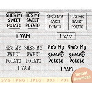 May include: A digital download of a set of 8 SVG files featuring the text "She's my sweet potato I yam" and "He's my sweet potato I yam" in various font styles and arrangements.