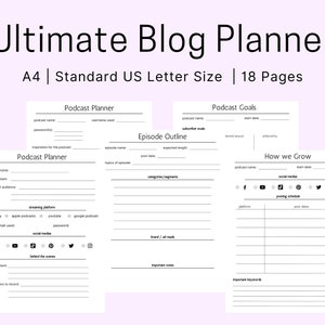 May include: A black and white printable planner with the title "Ultimate Blog Planner" and the text "A4 | Standard US Letter Size | 18 Pages". The planner includes sections for podcast planning, goals, episode outlines, and social media growth.