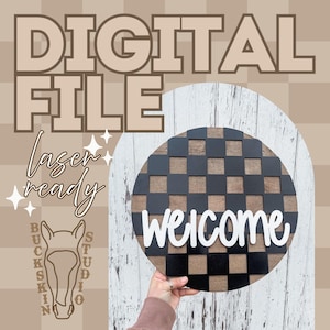 May include: A round wooden sign with a woven black and brown pattern and the word "welcome" in white script. The sign is labeled "DIGITAL FILE" and "laser ready". The Buckskin Studio logo is also visible.