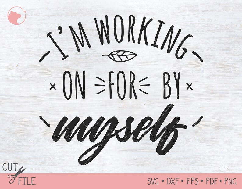 Download Vector File Cut File Quote Design Svg Motivational Quote Positive Quote Svg Saying Svg Inspirational Svg Cricut File Quote Svg Design Templates Stationery