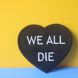 Gothic Heart Embroidered Patch: Dark Humor &quot;We All Die&quot; Iron-On Applique