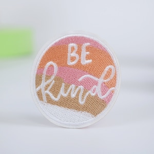Be Kind Embroidered Patch - Iron On Applique