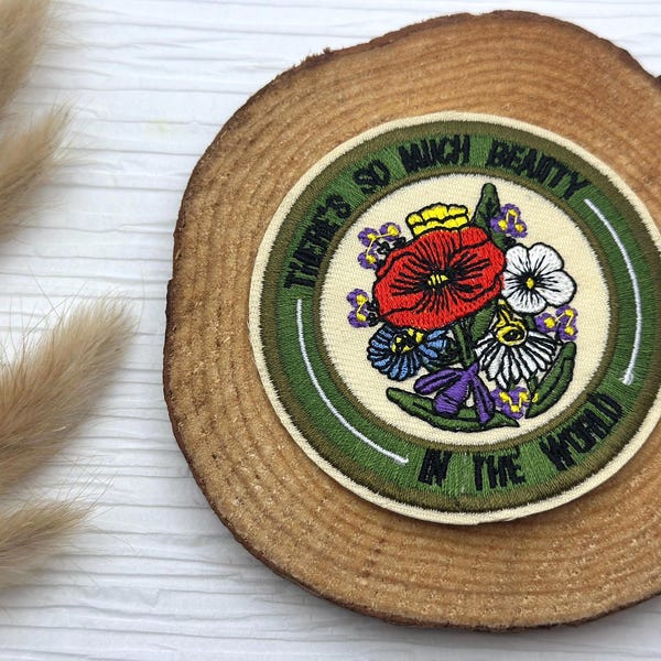 There’s So Much Beauty Floral Embroidered Patch: Iron-On Whimsical Flower Applique