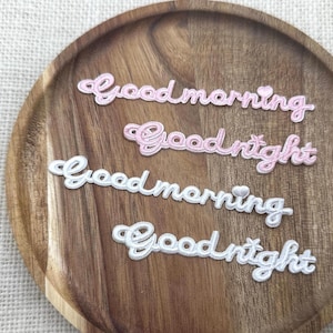 Good Morning Good Night Iron On Patch: Embroidered Applique