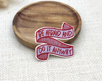 Be Afraid & Do It Anyway Embroidered Iron-On Patch