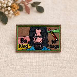 Be Kind To Dogs Assassin Meme Hook and Loop Embroidered Patch