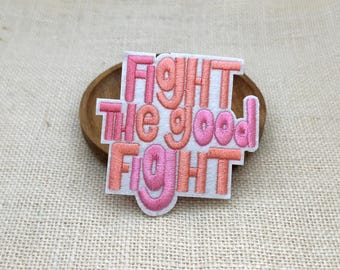 Fight the Good Fight  Pink Motivational Embroidered Iron-On Applique
