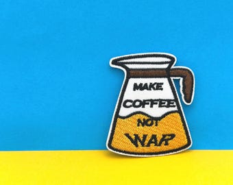 Make Coffee Not War Patch - Embroidered Iron-On Applique