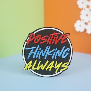 Positive Thinking Always Embroidered Iron-On Patch