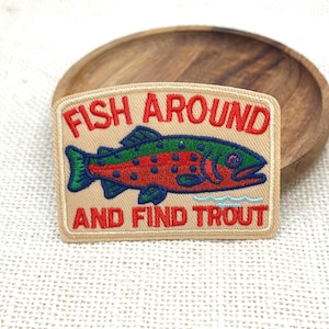Fish Around and Find Trout Patch, Funny Fishing Iron On Patch