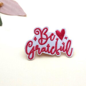 Be Grateful Aufnäher zum Aufbügeln: Positive Botschaft Applikation