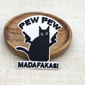 Funny Cat "Madafakas Pew Pew" Iron On Patch