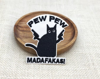 Funny Cat "Madafakas Pew Pew" Iron On Patch