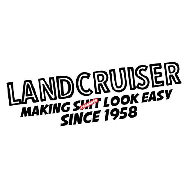 Making Sh*T Look Easy Sticker For Landcruiser 4X4 Funny For 4wd Landcruiser Prado Jeep Sticker