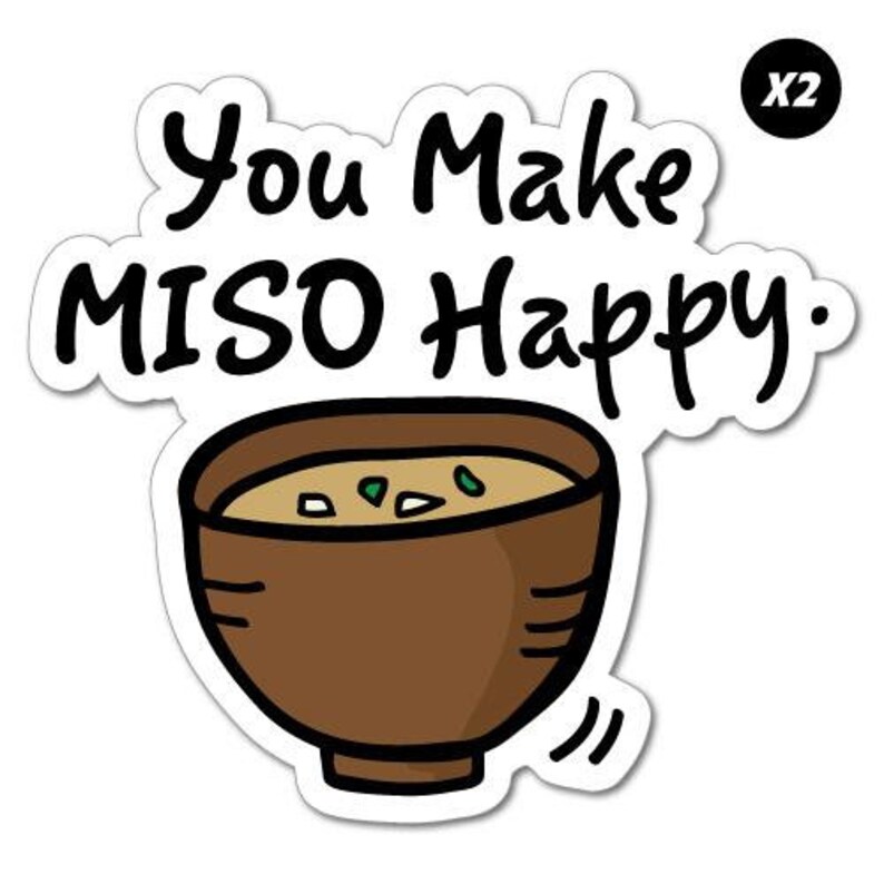 2X You Make Miso Happy Sticker Delicious Funny Joke Pun Etsy