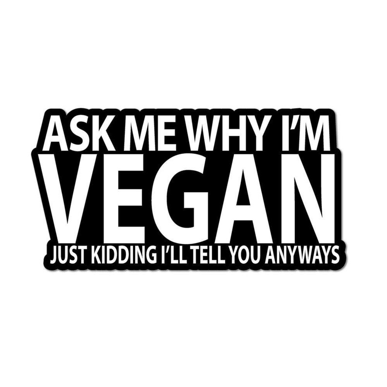 Go Vegan Happy Animals Car Laptop Phone Vinyl Sticker SELECT SIZE