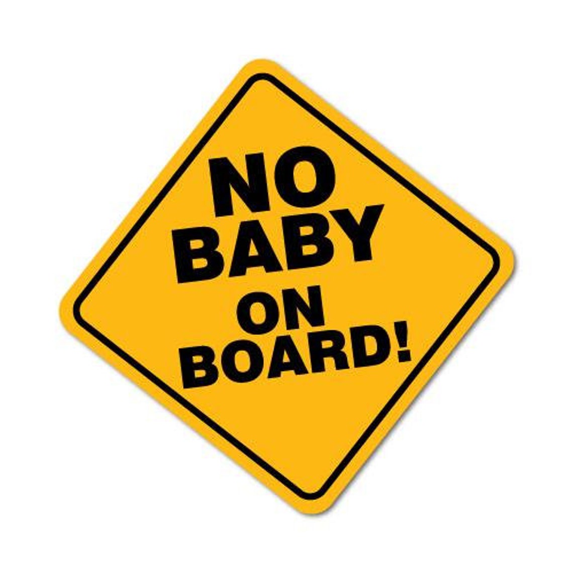 No Baby On Board Sign Sticker Warning Label Precaution Sign Etsy
