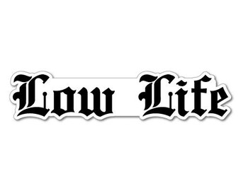 Low Life Decal Etsy Low Life Decal Etsy