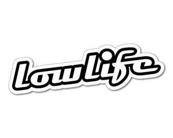 Low Life Decal Etsy Low Life Decal Etsy
