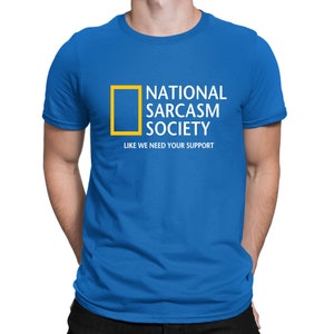 National Sarcasm Society Geographic Parody Funny T-Shirt Mens Womens and Kids Sizes Royal Blue