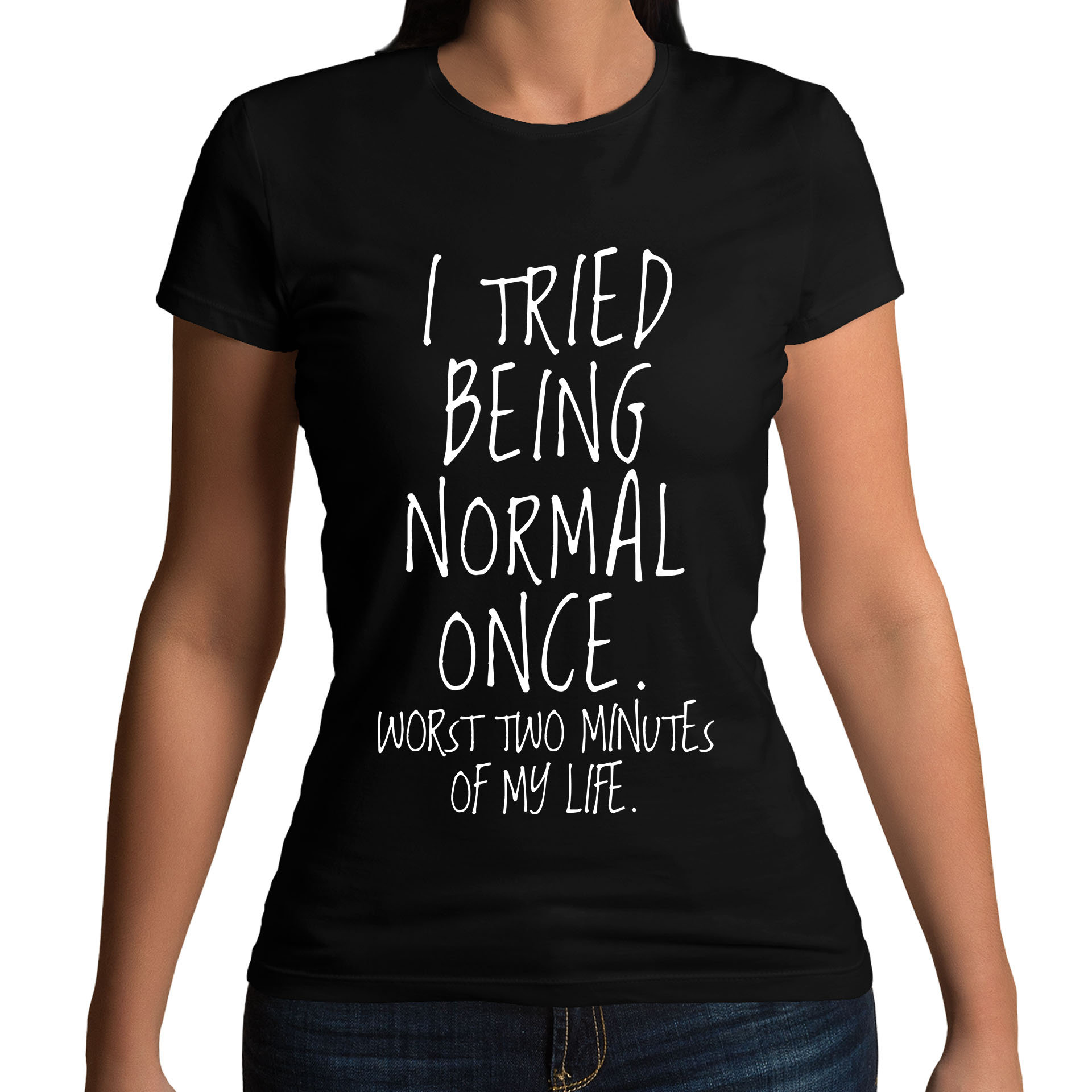I Tried Being Normal Once Funny Slogan T-Shirt - Mens Womens and Kids Sizes
