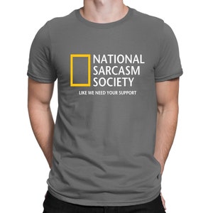 National Sarcasm Society Geographic Parody Funny T-Shirt Mens Womens and Kids Sizes Charcoal Grey