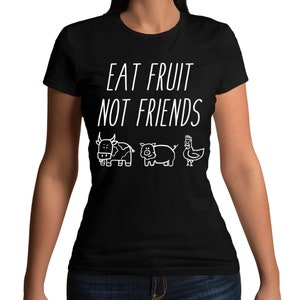 Eat Fruit Not Friends Süßes Veganes Vegetarisch Spruch T-Shirt - Herren Damen und Kinder Größen