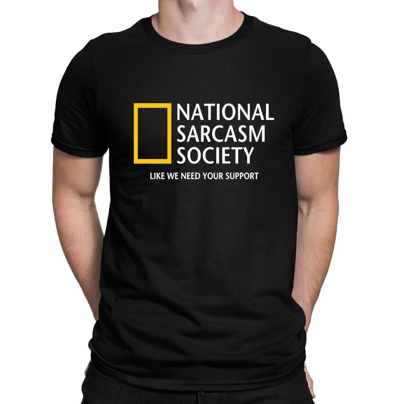 National Sarcasm Society Geographic Parody Funny T-Shirt Mens Womens and Kids Sizes Black