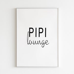 Art Print Mural Pipi lounge Saying Toilet Modern Art Poster Toilet Scandinavian Nordic Typography--DINA4