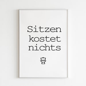 Art Print Mural-Klopapier-Spruch-Toilet-Sitting Costs Nothing-modern art-Poster WC-Scandinavian-Northern Typography-DINA4