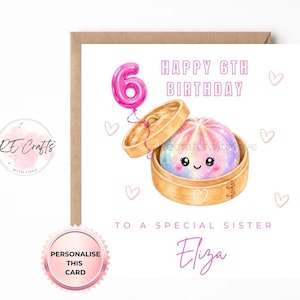 May include: A square greeting card featuring a watercolour illustration of a cute, pastel-coloured dumpling in a bamboo steamer. A pink balloon shaped like the number 6 floats above. Text reads: HAPPY 6TH BIRTHDAY TO A SPECIAL SISTER Eliza.