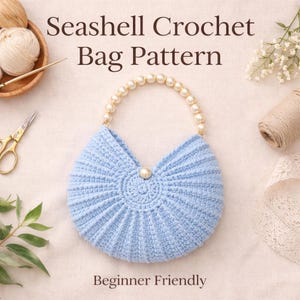 May include: A light blue, seashell-shaped crochet bag with a pearl handle and a pearl clasp. The bag is labeled "Seashell Crochet Bag Pattern" and "Beginner Friendly". The bag is surrounded by craft supplies.