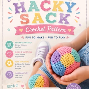 May include: A colorful crochet hacky sack, held in hands, with a matching smaller one nearby. The image features text that reads "Hacky Sack Crochet Pattern" and "Made with Love for Endless Fun". The hacky sacks are made of various colors.