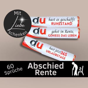 May include: Three red and white tubes with the word "du" printed on them. Each tube has a different message about retirement, including "hast es geschafft RUHESTAND", "gehst in Rente, GENIESS DAS LEBEN", and "hast jetzt 365 URLAUBSTAGE". The tubes are arranged in a stack. The text "Mit Liebe schenken" is printed on a black circle. The text "60 Sprüche Abschied Rente" is printed on a black rectangle. A black and white icon of a person with a cane and a chair is also included.