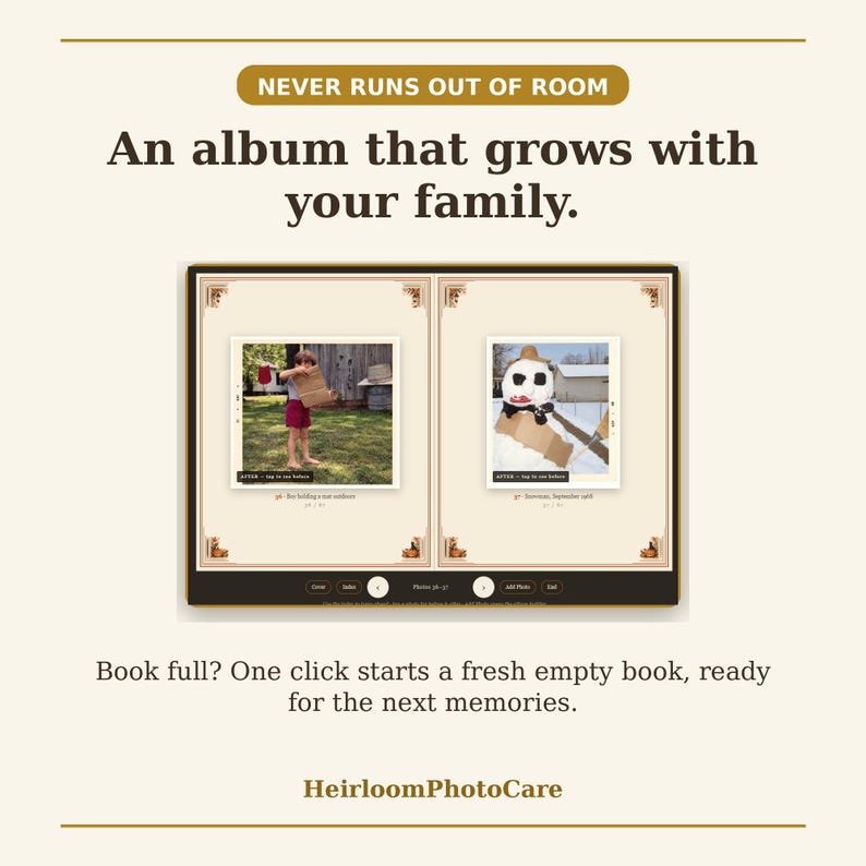 May include: A digital photo album interface displaying two square photographs on a cream-colored page with decorative corners. Text reads: NEVER RUNS OUT OF ROOM, An album that grows with your family, and HeirloomPhotoCare.