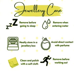 May include: A green and yellow infographic with the text "Jewellery Care" and illustrations of how to care for jewelry. The illustrations include a sleeping person, a water drop, a jewelry box, a perfume bottle, a cleaning cloth, and a running person.