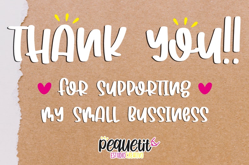 May include: A brown paper background with a white handwritten message that says "THANK YOU!" with yellow stars above the text. Below the text is a pink heart, the words "for supporting", another pink heart, and the words "my small business". At the bottom of the image is a logo that says "pequetit ESTUDIO CREATIVO".