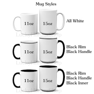 May include: Mug Styles: Three white ceramic mugs with black trim and handles. The mugs are available in two sizes: 11 oz and 15 oz. The first mug is all white. The second mug has a black rim and handle. The third mug has a black rim, handle, and inner lining.