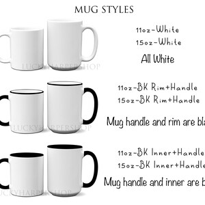 Puede incluir: Imagen que muestra varios estilos de tazas. Las tazas est&aacute;n disponibles en tama&ntilde;os de 11oz y 15oz, con opciones que incluyen todo blanco, borde y asa negros, y dise&ntilde;os interiores y asa negros. El texto en la imagen proporciona detalles sobre los estilos de tazas.