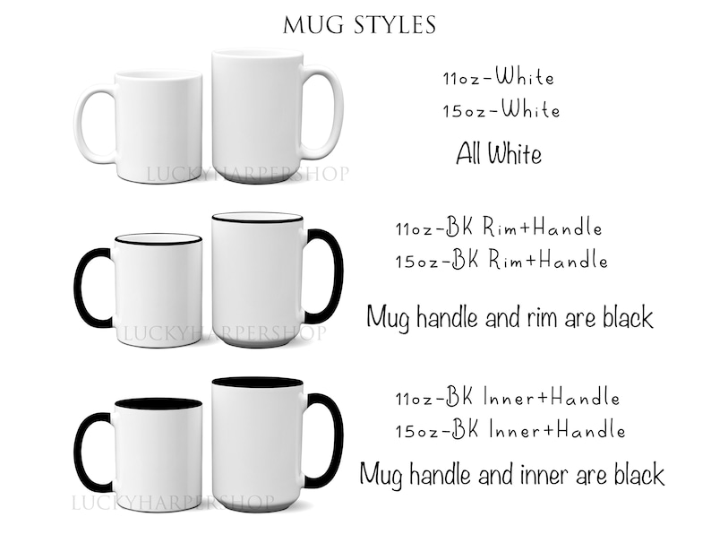 May include: An image showcasing various mug styles. The mugs are available in 11oz and 15oz sizes, with options including all-white, black rim and handle, and black inner and handle designs. Text on the image provides details about each style.