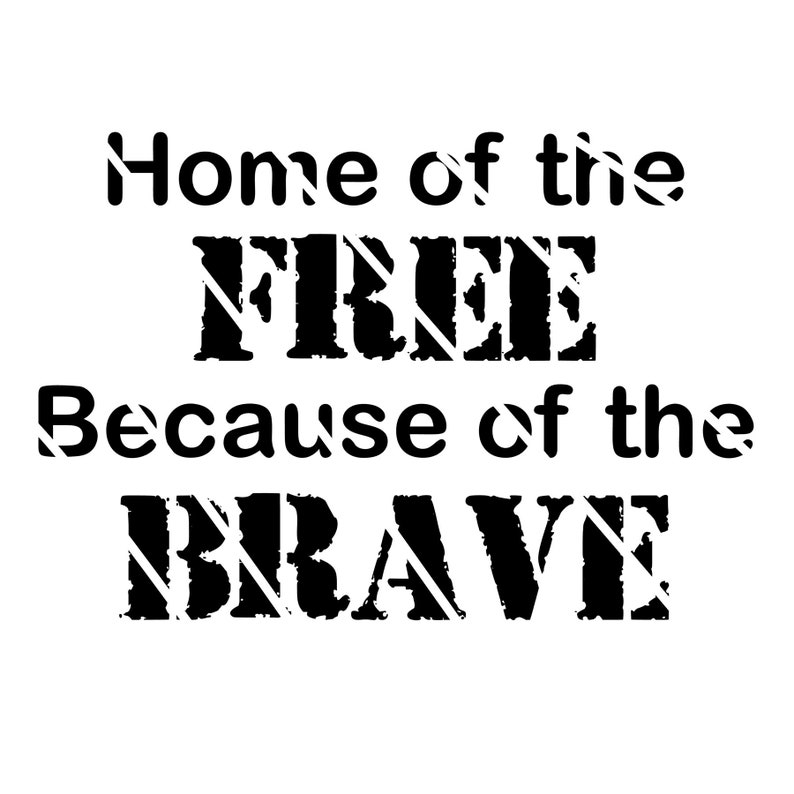 home of the free because of the brave quote home of the free because of the brave quote