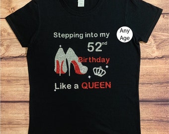 Stepping into my Birthday Like a Queen - Custom Birthday Shirt for Women - Glitter BDay Tee