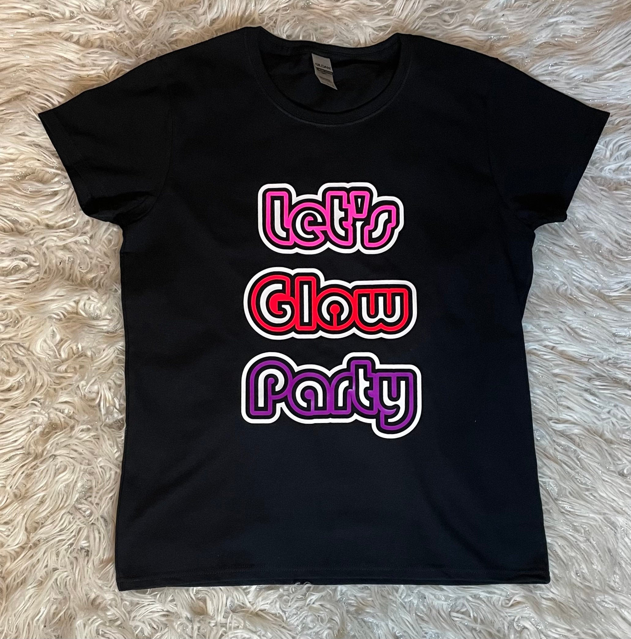 Let's Glow Party Shirt Glow in the Dark TShirt Glow Etsy