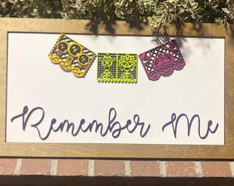 Remember Me - Recuerdame - Home Sign - Decor - Day of the Dead - Dia de Muertos