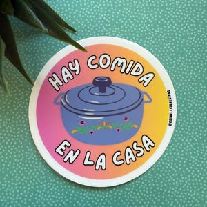 Hay Comida en la Casa Sticker - There is food at home -Spanglish Sticker - Spanish - Calcomania en Espanol