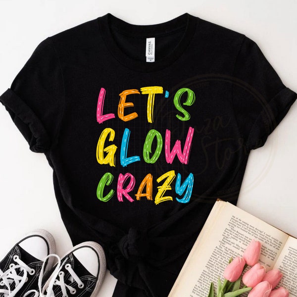 Let's Glow Crazy Svg, Glow Party Decorations Svg, Png, Retro Colorful, Digital Download